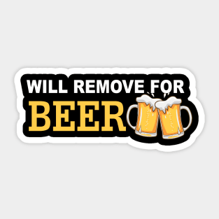 Will Remove For Beer Funny Saying Sticker